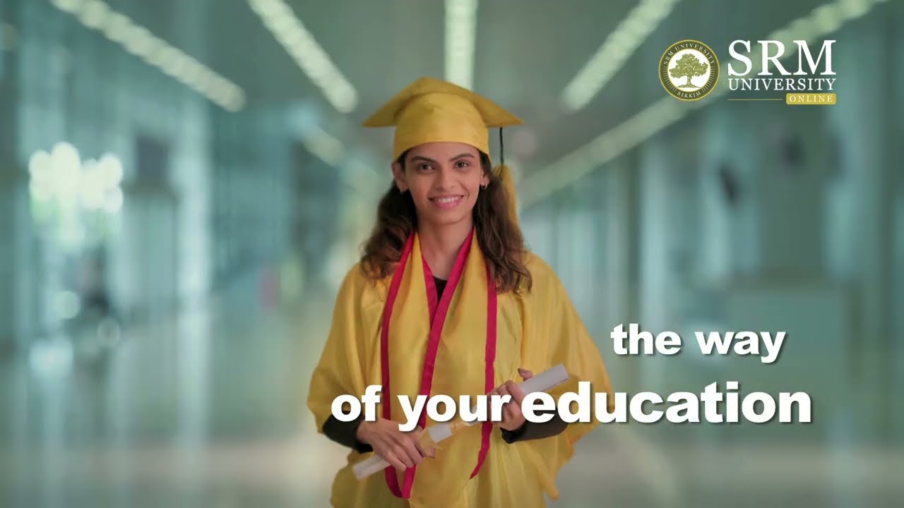 Advance Your Career With SRM Sikkim’s Online Degree | Learn Anytime, Anywhere