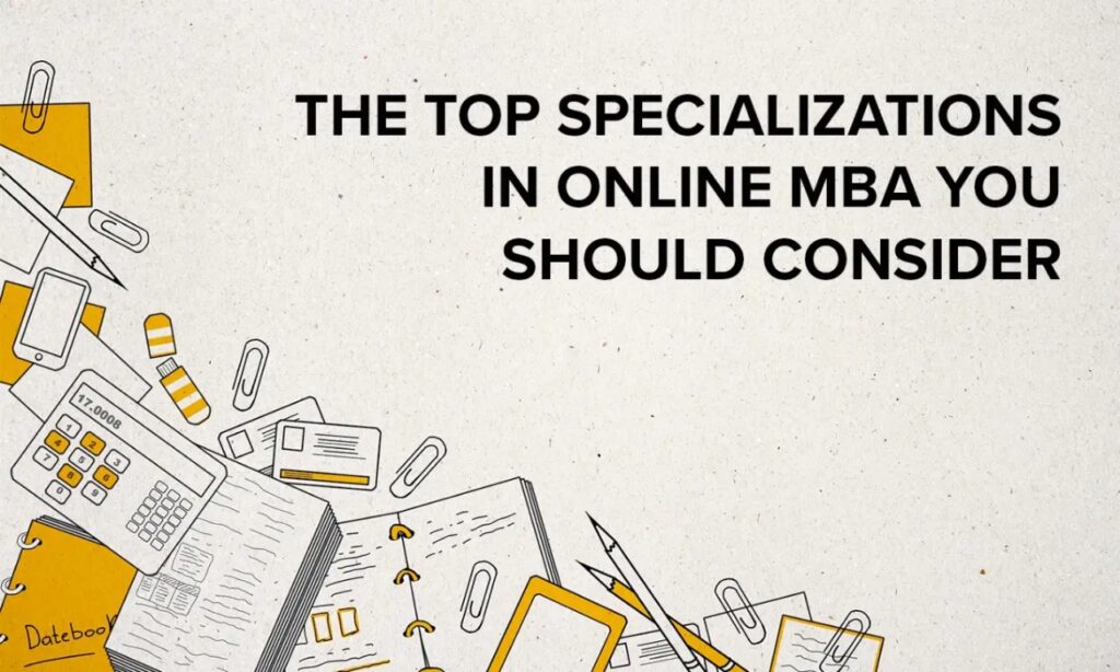 The Top Specializations in Online MBA You Should Consider|The Top Specializations in Online MBA You Should Consider|What Are the Top Online MBA Specializations?|What Makes Online MBA Specializations Worth Considering?|Marketing Specialization in Online MBA: What You Need to Know