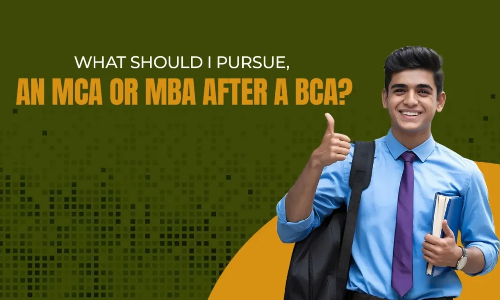 MCA or MBA after a BCA|MCA or MBA after a BCA|MCA or MBA after a BCA|MCA or MBA after a BCA