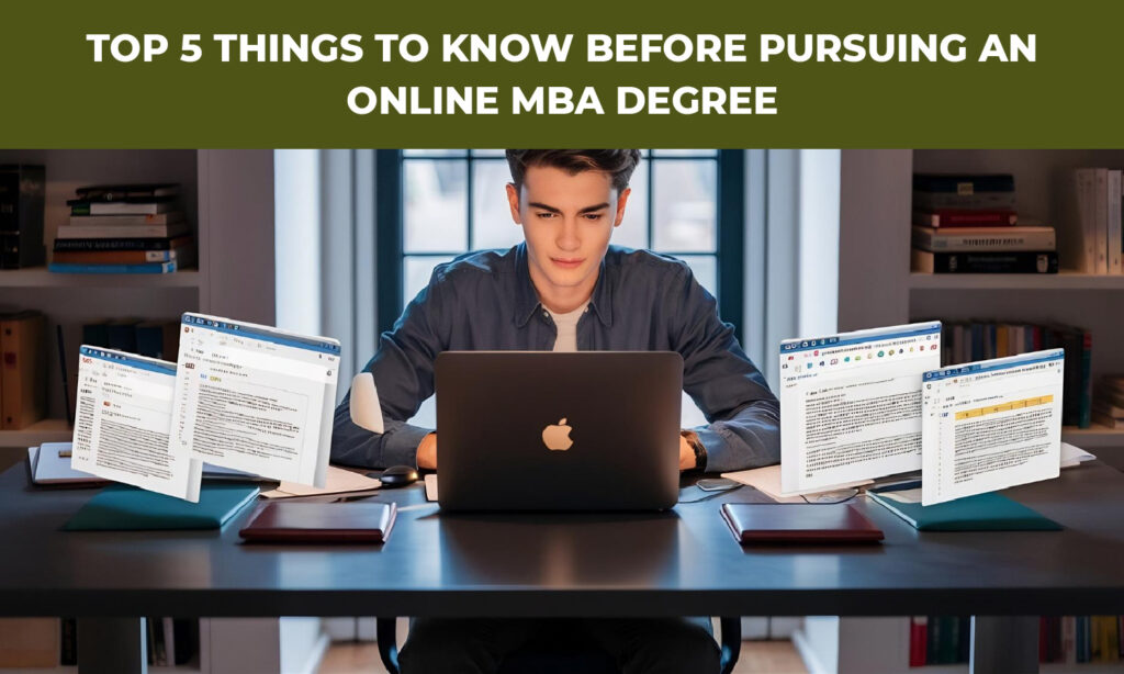 Top 5 Things to Know Before Pursuing an Online MBA degree|What Are the Top Things to Know Before Pursuing an Online MBA Degree?||
