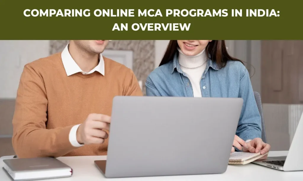 Comparing Online MCA Programs in India: An Overview|Key Features to Compare in Online MCA Programs|What Are the Popular Specializations in Online MCA Programs?