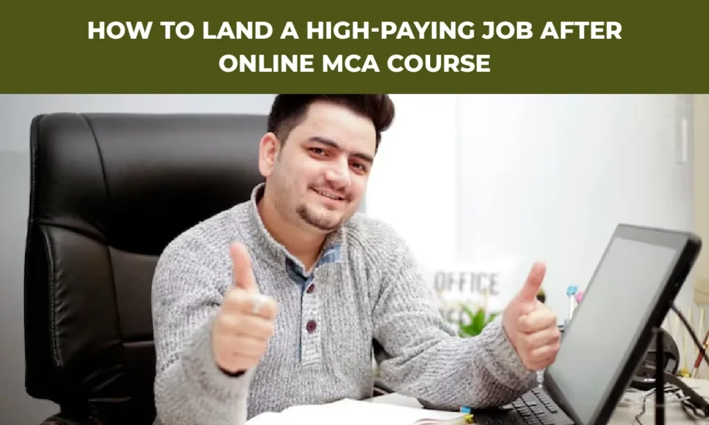 How to Land a High-Paying Job After Online MCA Course