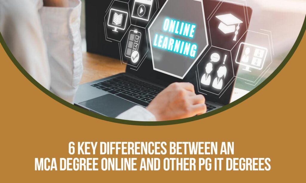 6 Key Differences Between an MCA Degree Online and Other PG IT Degrees|mca-degree-online|mca-degree-online