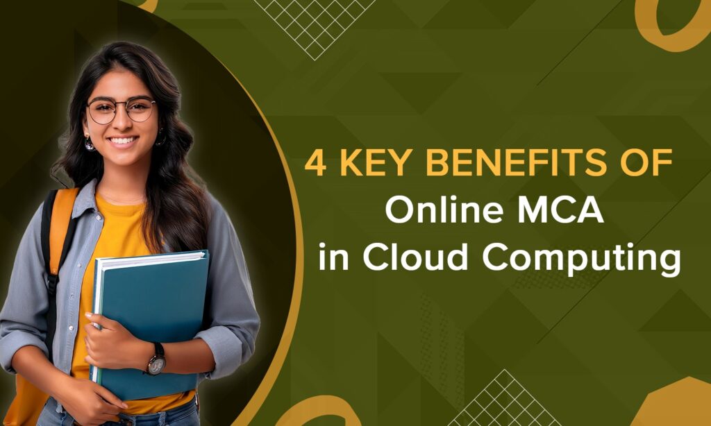 4 Key Benefits Of Online MCA in Cloud Computing