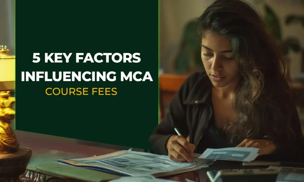 5 Key Factors Influencing MCA Course Fees