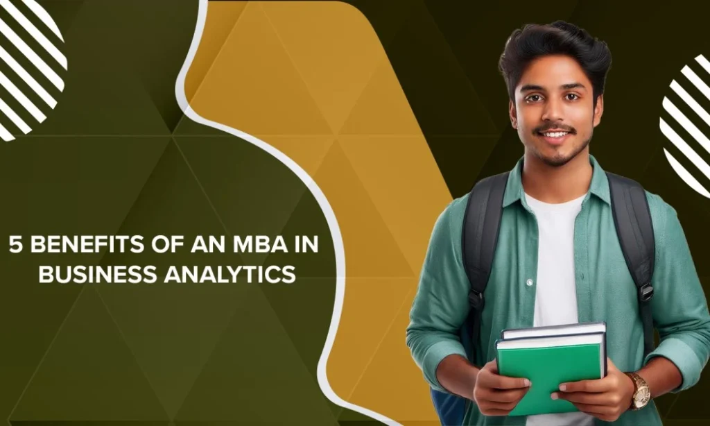 5 Benefits Of An MBA In Business Analytics