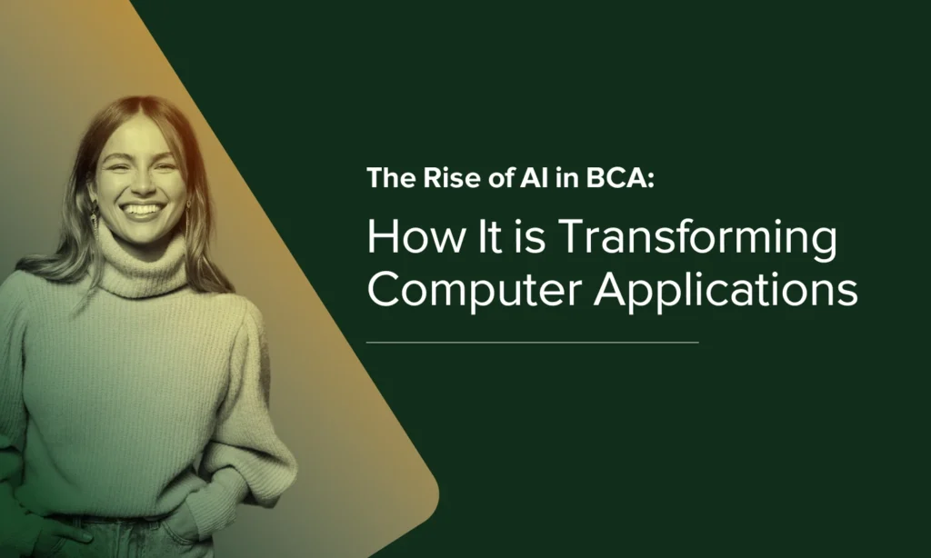 The Rise of AI in BCA: How It is Transforming Computer Applications