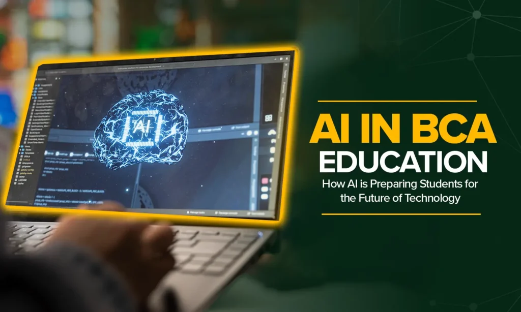 AI in BCA Education: How AI is Preparing Students for the Future of Technology