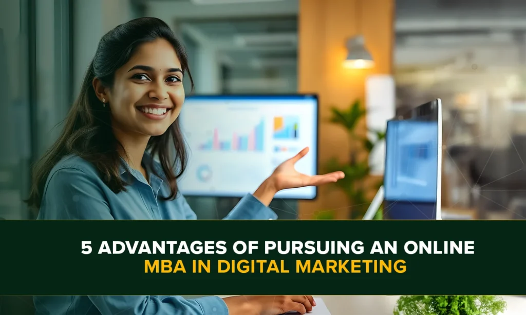 5 Advantages Of Pursuing An Online MBA in Digital Marketing