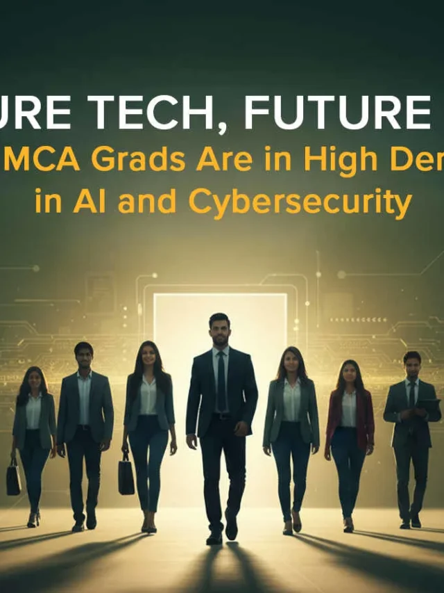 Future Tech, Future You: Why MCA Grads Are in High Demand in AI and Cybersecurity
