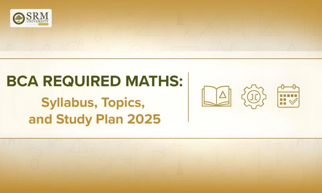 BCA Required Maths: Syllabus, Topics, and Study Plan 2025