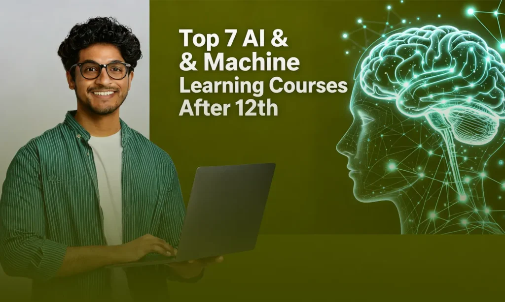 Top 7 AI and Machine Learning Courses After 12th to Build a Successful Career