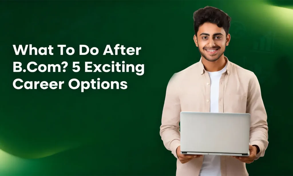 What to Do After B.Com