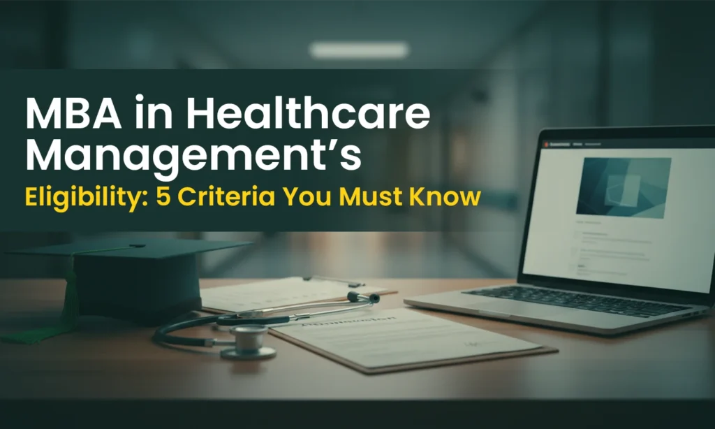MBA in healthcare management eligibility